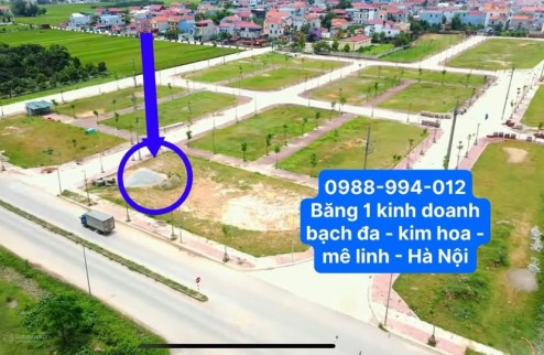 đất VÀNH ĐAI 4 khu đất đấu giá Bạch đa Kim Hoa MÊ LINH , HÀ NỘI cam kết bán đúng giá chủ thu